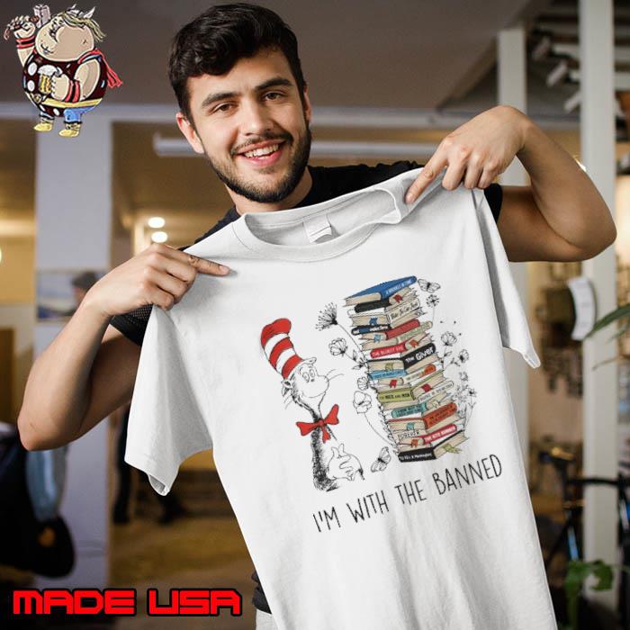 2023 I'm with the banned flowers books Dr Seuss shirt
