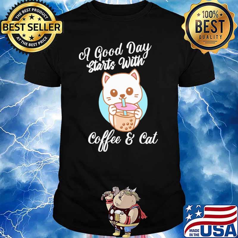 A good day starts with coffee cat shirt