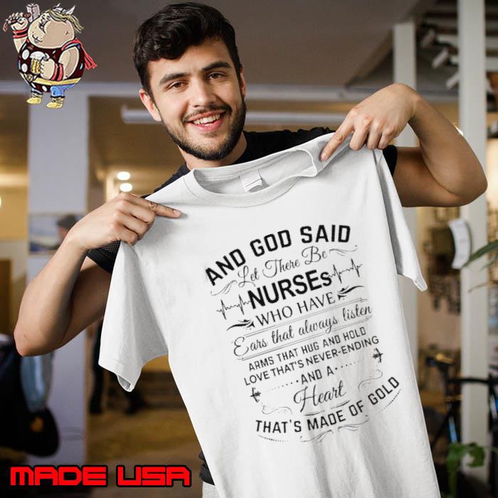 And God Said Let There Be Nurse Who Have Made Of Gold shirt