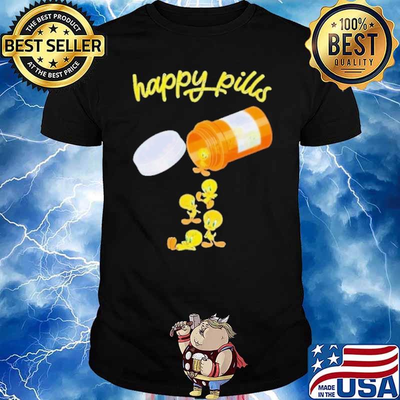 Happy pills tweety bird shirt