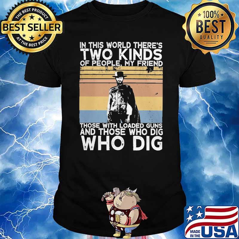 In this world there're Two Kinds those who dig vintage shirt