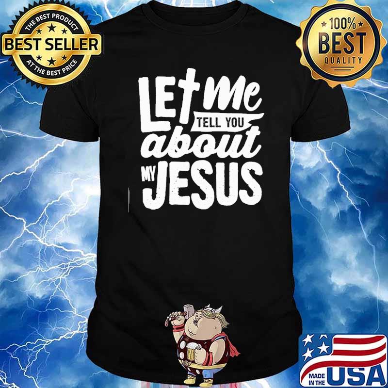 Let me tell you about my Jesus shirt