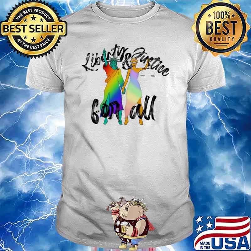 Liberty and justice for all feminist lgbt shirt