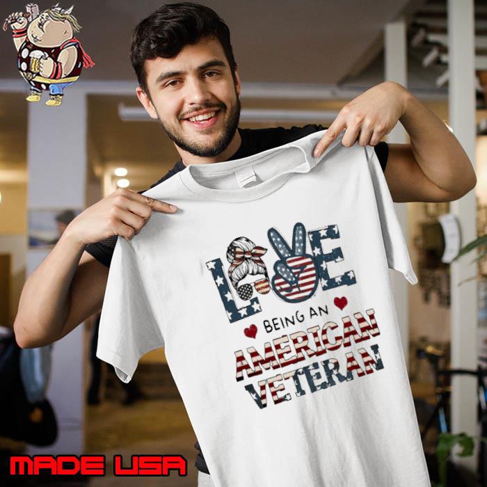 Love Being An American Veteran Messy bun hair us flag shirt