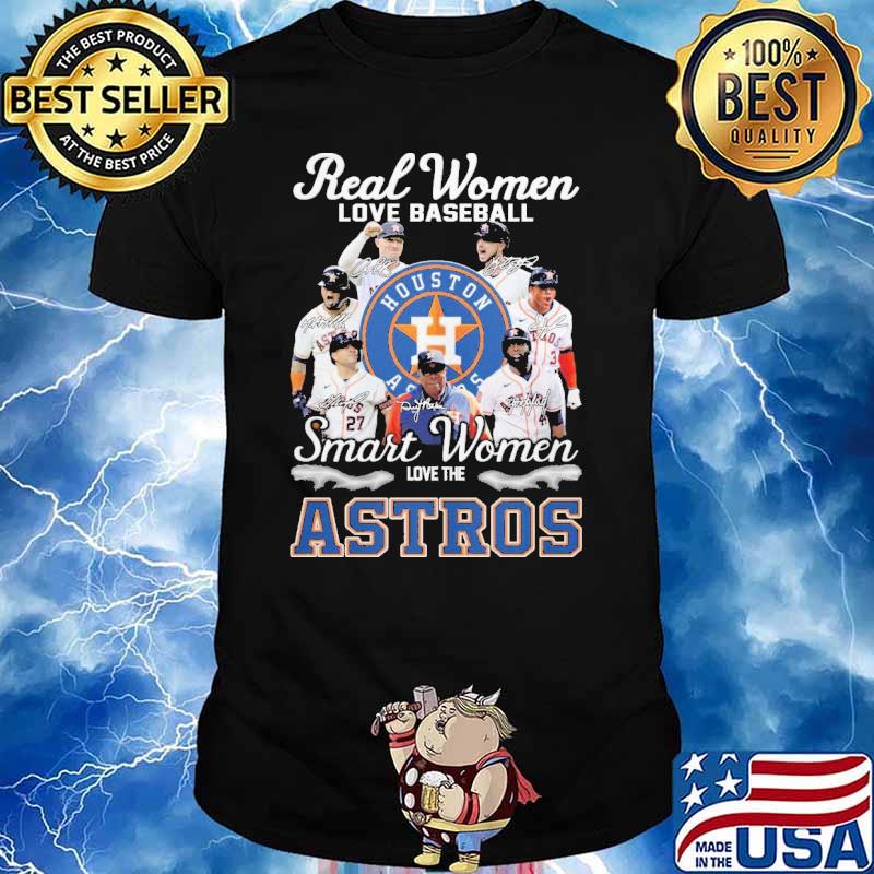 Real women love baseball Smart Women Astros Houston signature shirt
