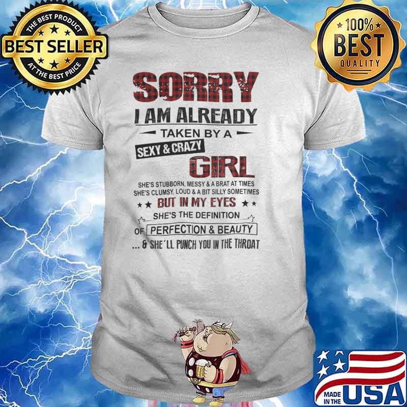 Sorry I Am Already Sexy & Crazy Girl shirt