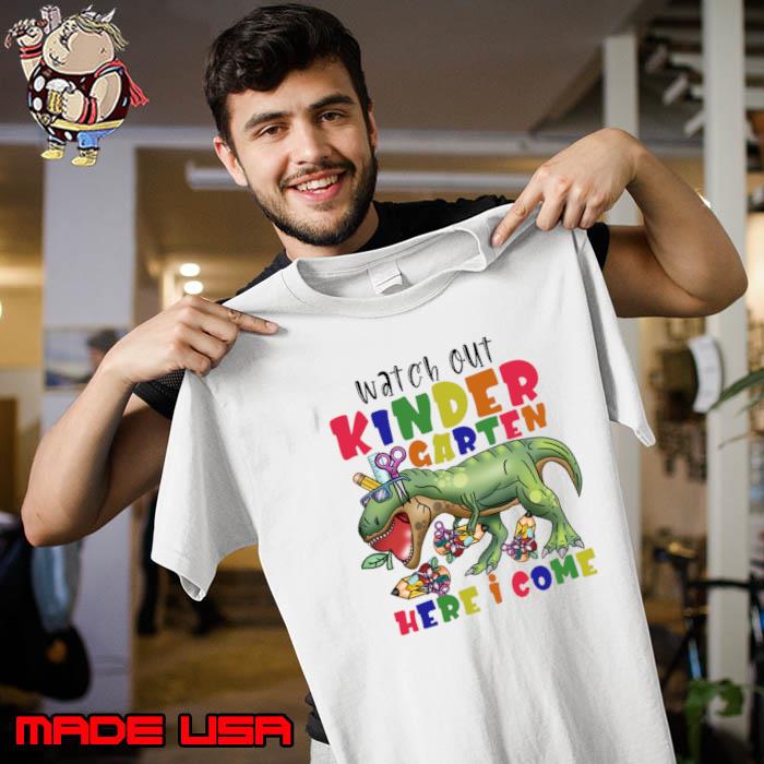 Watch out kindergarten here I come dinosaurs T-Shirt