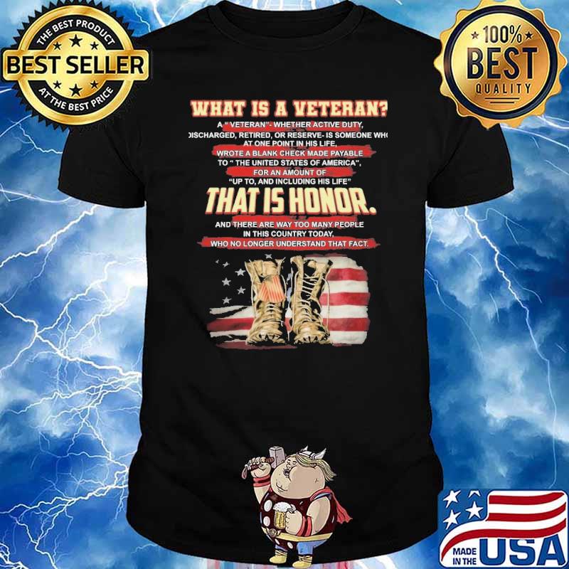 What Is A Veteran That Is Honor Longer Understand That Fact us flag shirt