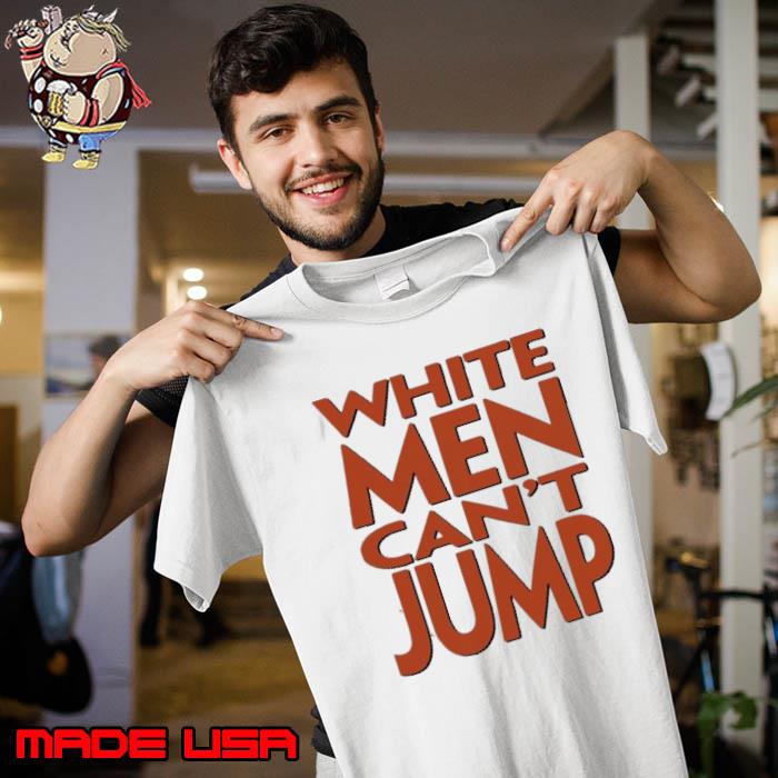White men can’t jump T-Shirt