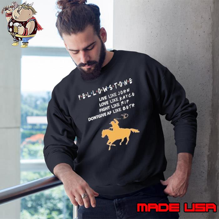Yellow stone live like john love like kayce dontgive horse shirt
