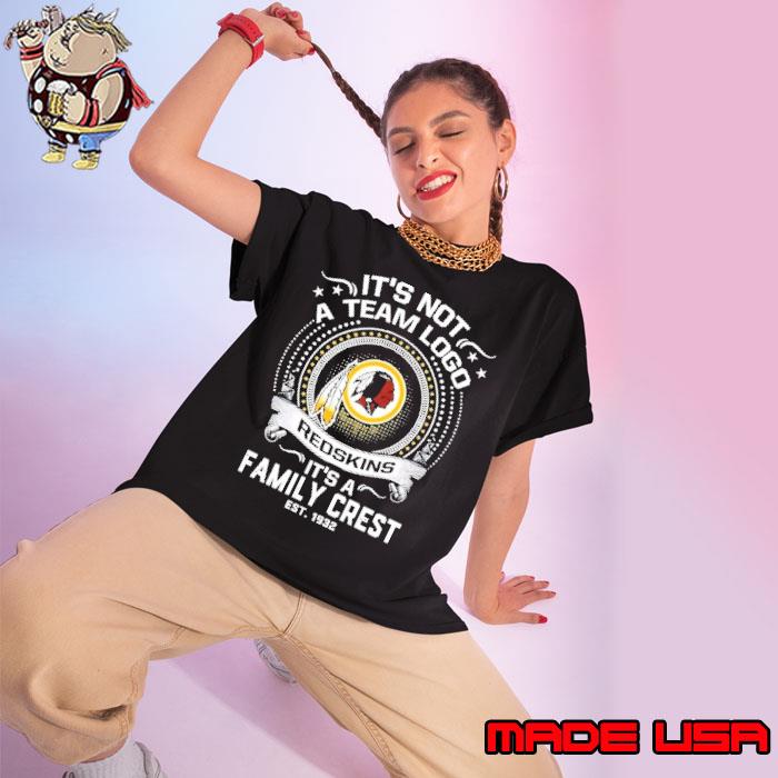 It's Not A Team Logo Washington Redskins It's A Family Crest Shirt -  Teespix - Store Fashion LLC