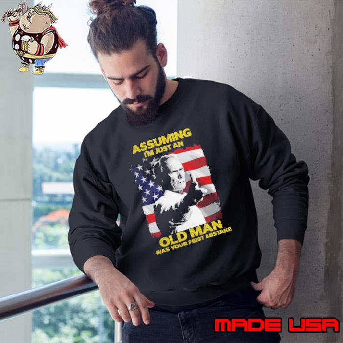 Assuming just an old man was your first mistake american flag president shirt