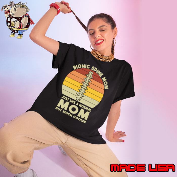 Bionic Spine Mom Just Like a Normal Mom But Much Cooler Vintage T-Shirt Ladies tee