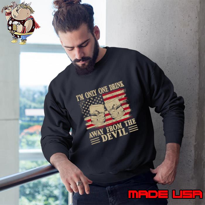 I'm Only One Drink Away From The Devil Western Drink Whiskey Usa Flag T-Shirt