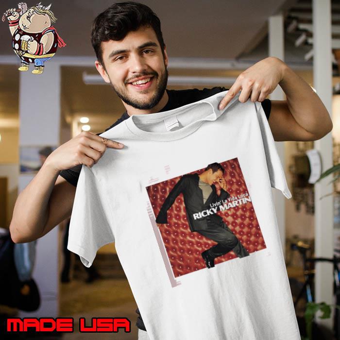 Livin La Vida Loca Ricky Martin Shirt