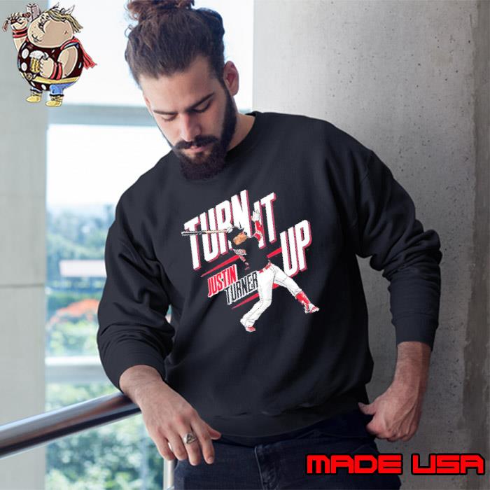 Los Angeles Dodgers Justin Turner Turn It On Shirt Sweatshirt