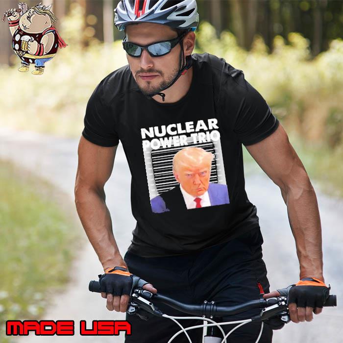 Nuclear Power Trio Trump Mugshot Shirt Unisex
