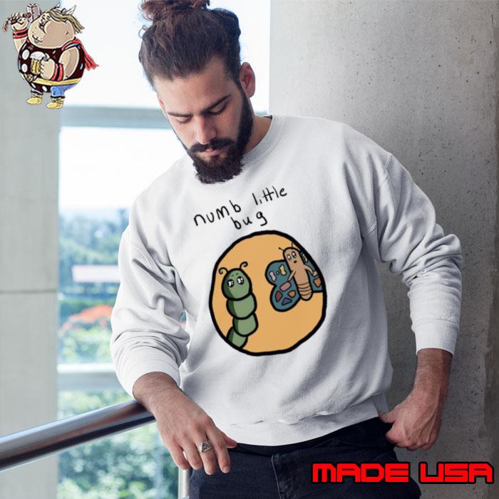 Numb Little Bug Therapy Shirt Sweatshirt