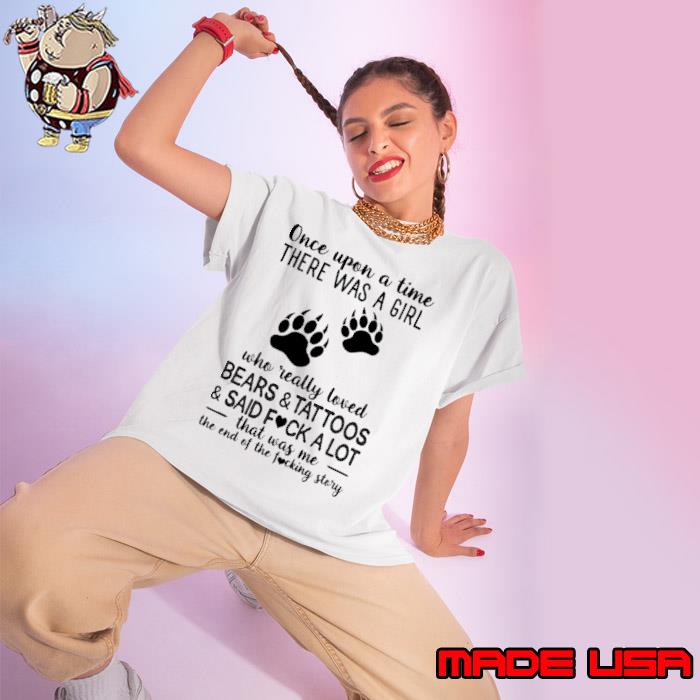 Once Upon A Time There Was A Girl love Bears and Tattoos s Ladies tee