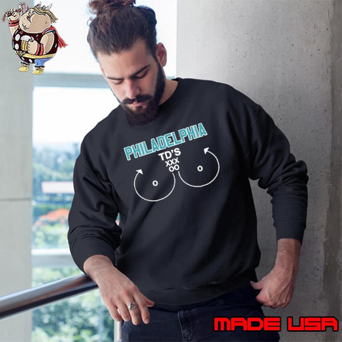 Philadelphia Eagles TD’S Boob Shirt Sweatshirt