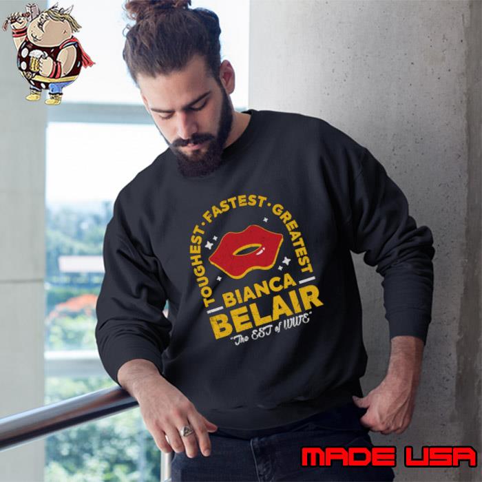 Bianca Belair The EST Of Wife Toughest Fastest Greastest T-Shirt