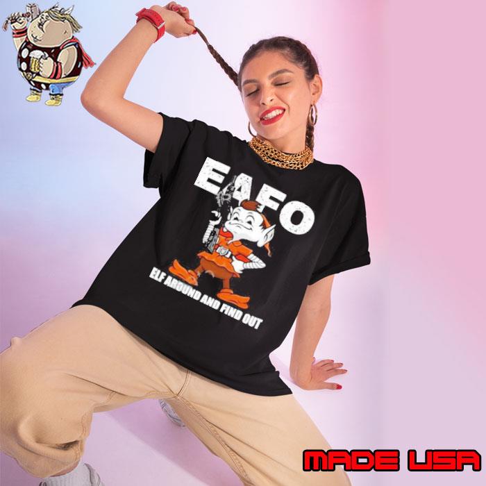 Cleveland Browns mascot eafo elf around and find out shirt, hoodie