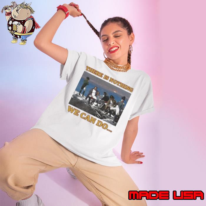 Bussin Apparel There Is Nothing We Can Do Napoleon Shirt Ladies tee
