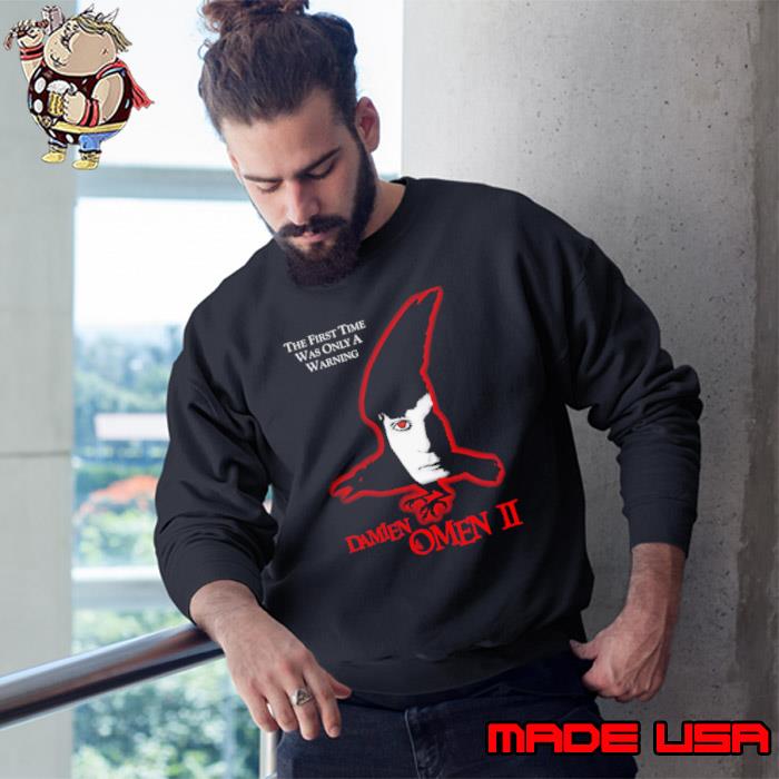 Damien – Omen II The First Time Was Only A Warning Shirt Sweatshirt