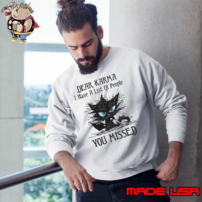 Dear karma have a list of people you missed black cat s Sweatshirt