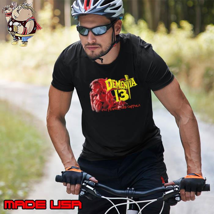 Dementia 13 Francy Ford Coppola Shirt Unisex