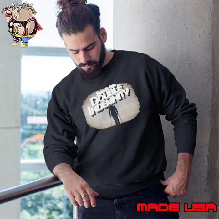 Double Indemnity James M.Cain Shirt Sweatshirt