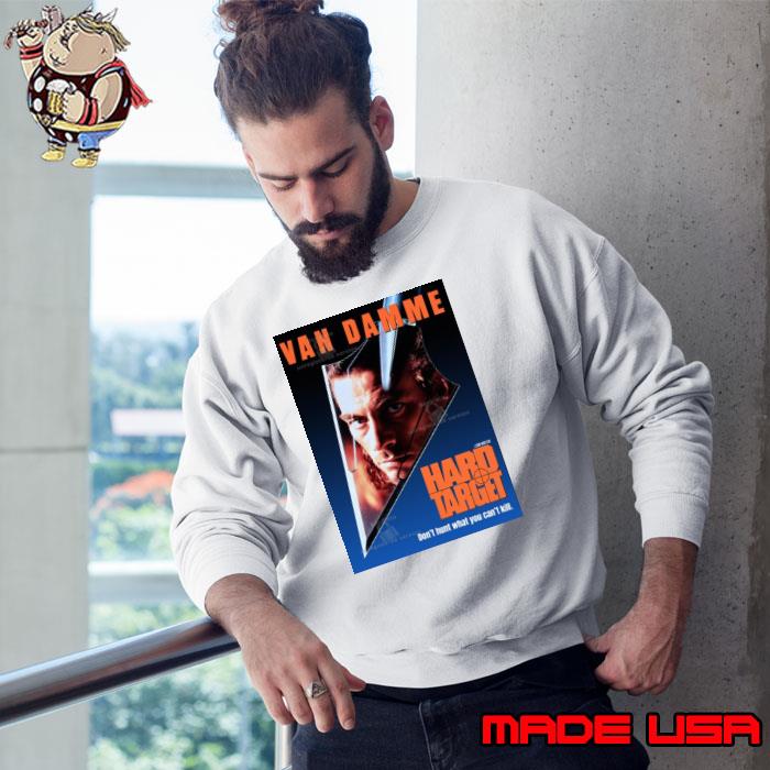 ean Claude Van Damme Don't Hunt What You Can't Kill Shirt