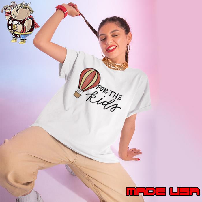 For The Kids Airballoon Shirt