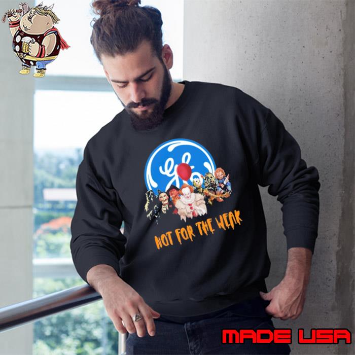 General Electric not for the weak horro movie halloween shirt
