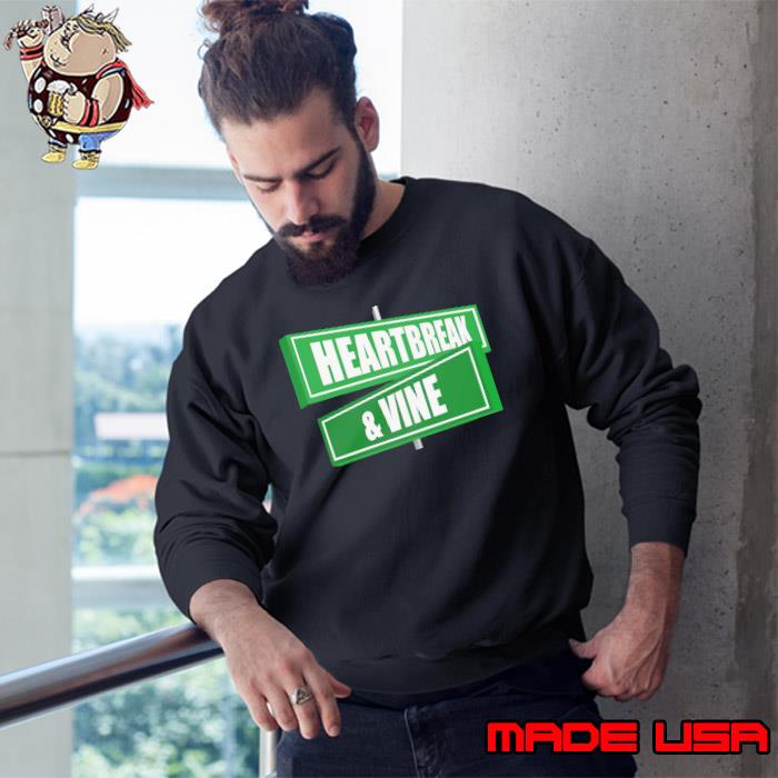 Heartbreak And Vine Shirt Sweatshirt