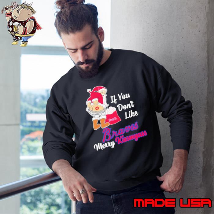 If you don’t like Braves merry kissmyass santa christmas shirt