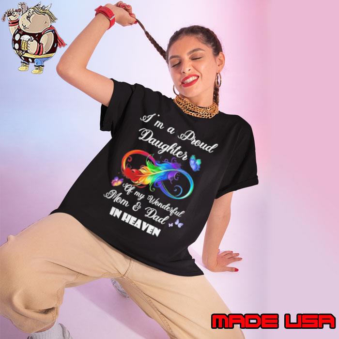 I'm a Proud Daughter of my wonderful dad and mom in heaven rainbow shirt
