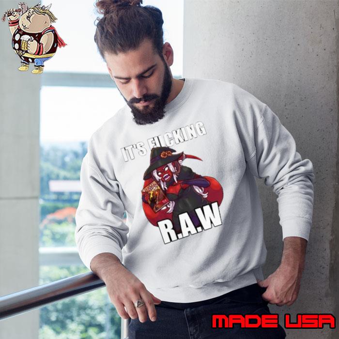 It’s Fucking Raw Shirt Sweatshirt