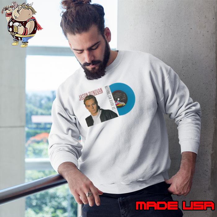 Jason Donovan Nothing Can Divide Us 7 Shirt Sweatshirt