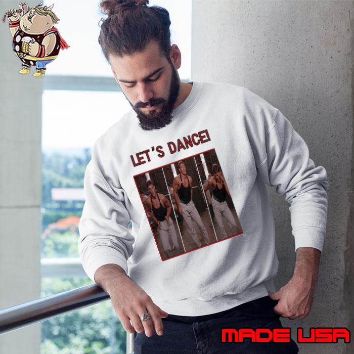 Jean Claude Van Damme Lets Dance Shirt Sweatshirt