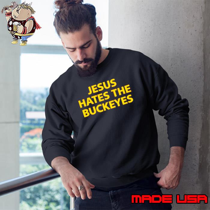 Jesus hates the buckeyes shirt