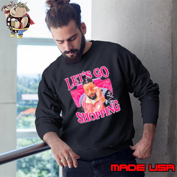 Let’S Go ping Dj Khaled Shirt Sweatshirt