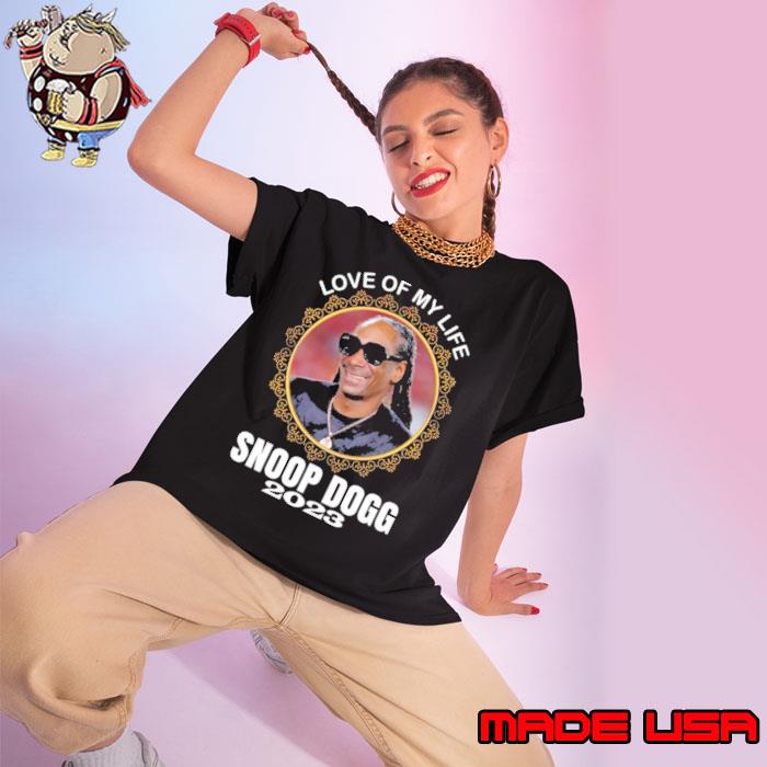 Love of my life Snoop Dogg 2023 shirt