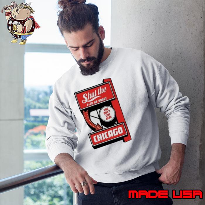 Manny’s Deli Shut The Fuck Up About You Don’t Live Here Chicago s Sweatshirt