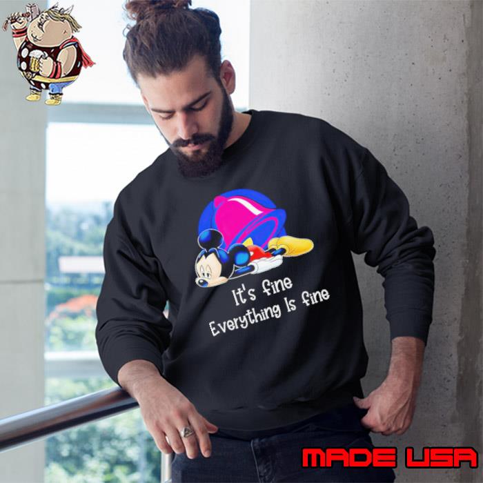 Mickey it’s fine everything is fine s Sweatshirt
