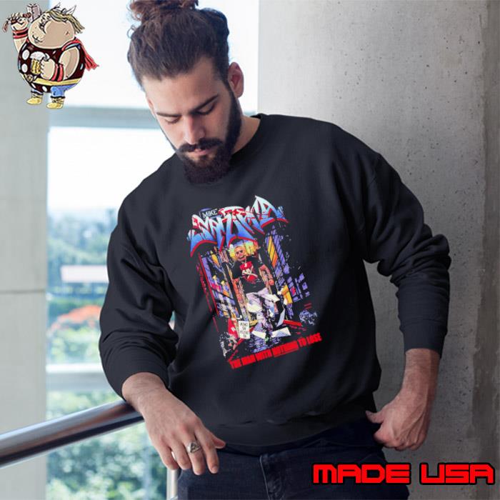 Mike Santana the man with nothing to lose shirt