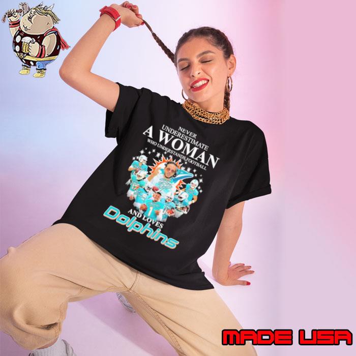Never underestimate football and loves Dolphins signature shirt