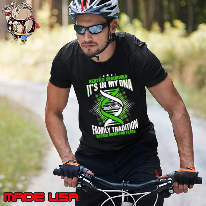 Nfl Seattle Seahawks It’s In My Dna Family Tradition Passed Down For Years s Unisex