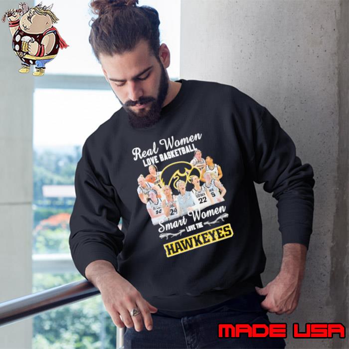 Real women love basketball smart women love the Hawkeyes s Sweatshirt