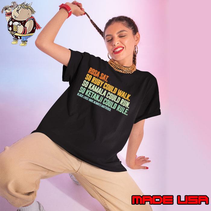 Rosa sat So Ruby Could Walk Black Women in History s Ladies tee